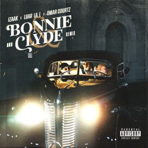 iZaak Ft. Luar La L Y Omar Courtz – Bonnie And Clyde (Remix)